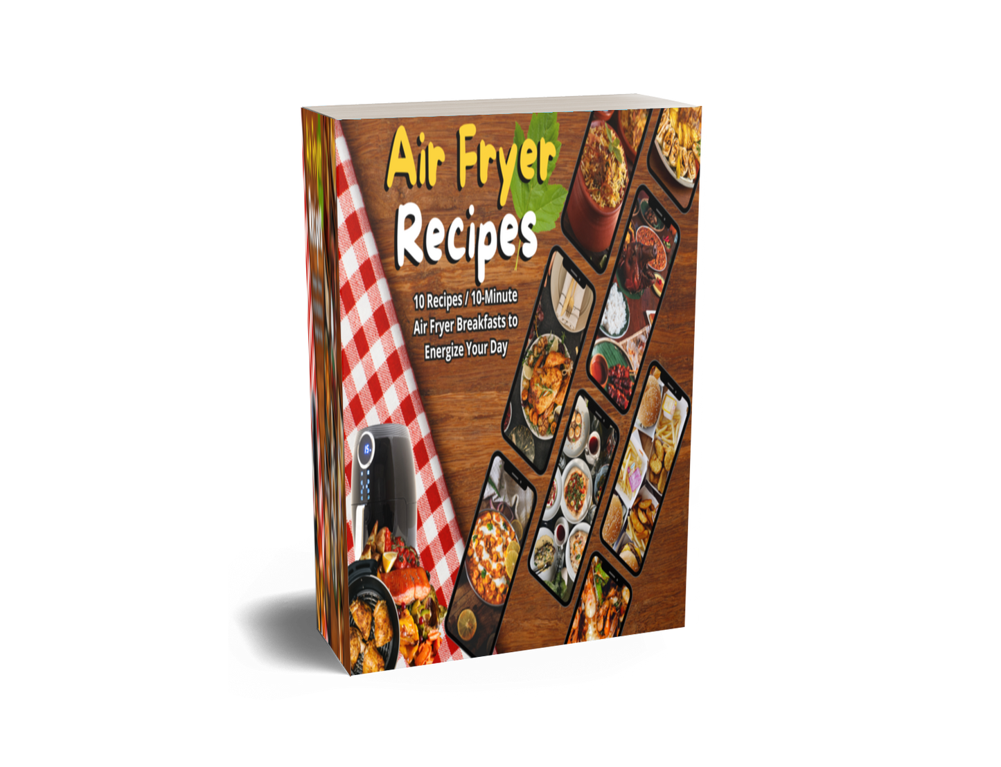 Air Fryer Recipes: 10 Irresistible 10-Minute Air Fryer Breakfasts for a Healthier